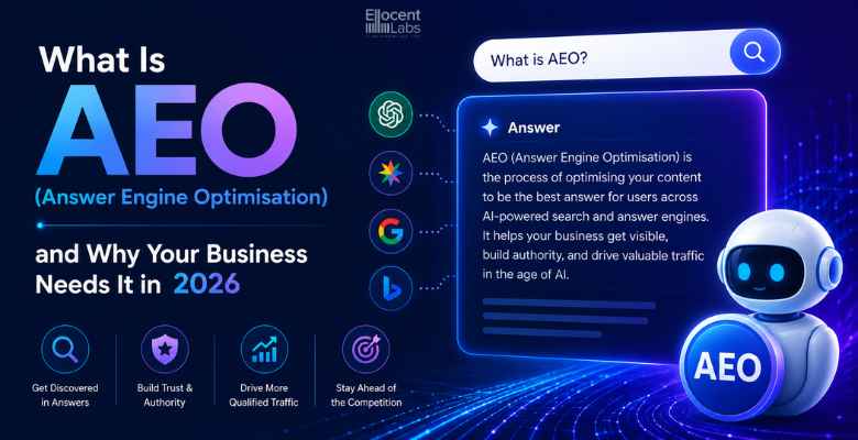 What Is AEO (Answer Engine Optimisation) and Why Your Business Needs It in 2026