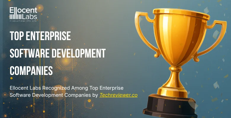 Ellocent Labs Recognized Among Top Enterprise Software Development Companies by Techreviewer.co